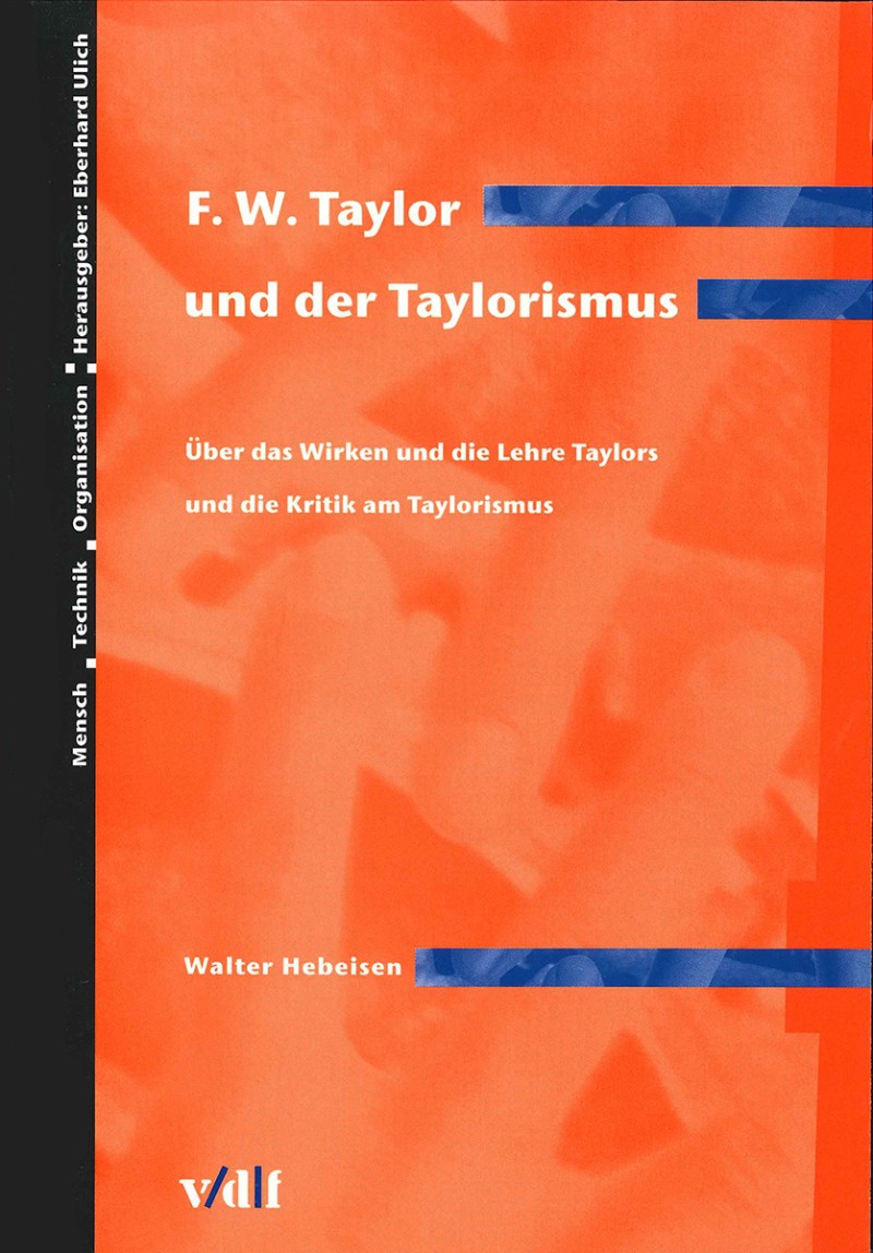F. W. Taylor und der Taylorismus