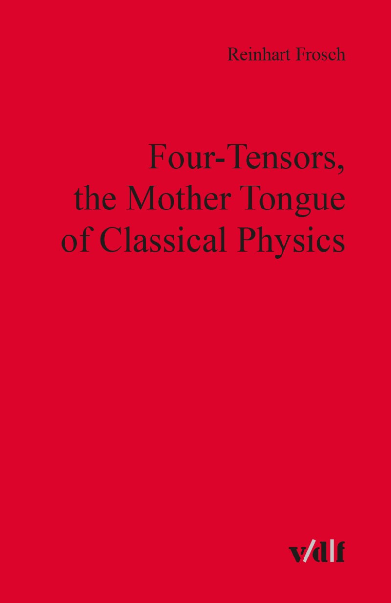 Four-Tensors, the Mother Tongue of Classical Physics