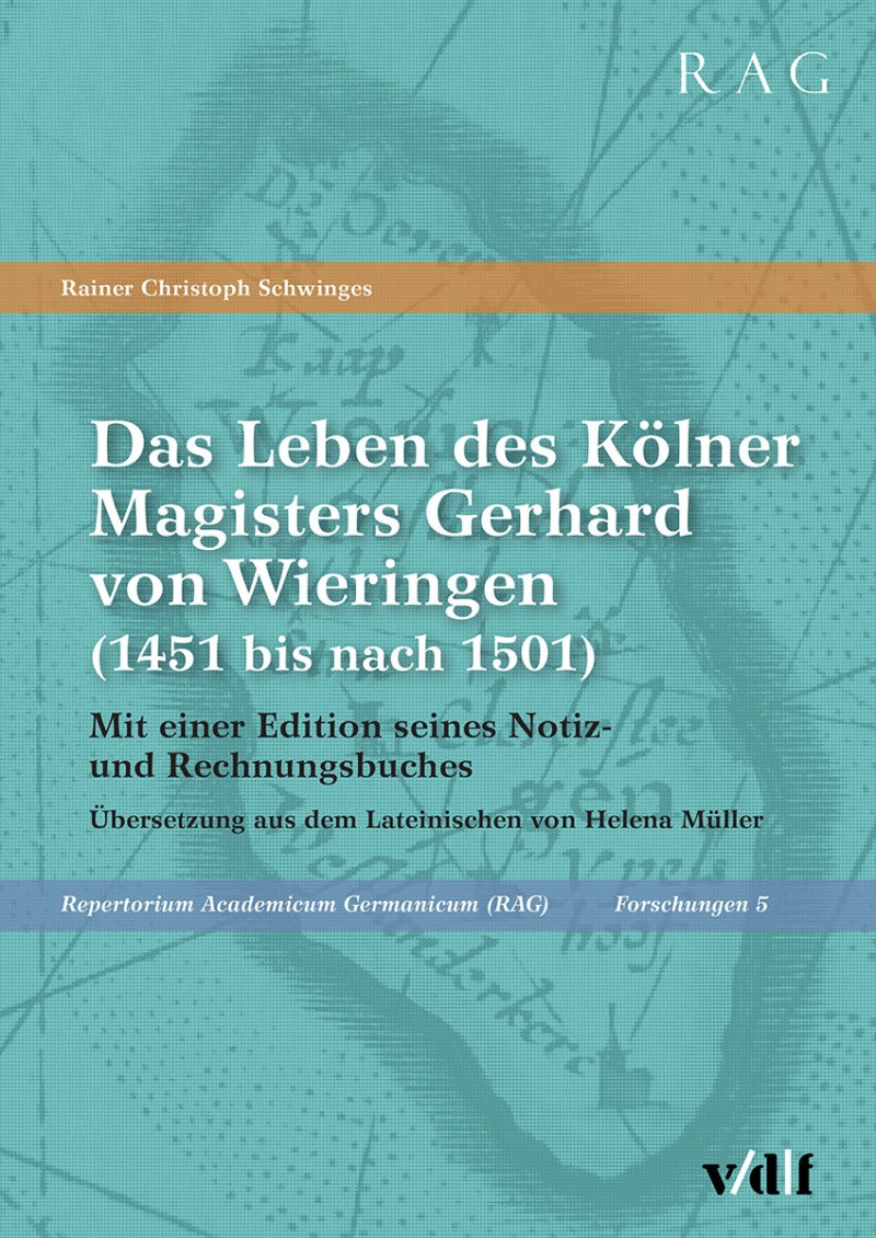 Das Leben des Kölner Magisters Gerhard von Wieringen (1451 bis nach 1501)