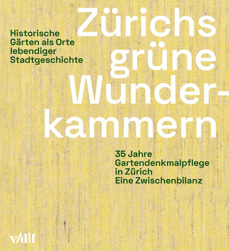 Zürichs grüne Wunderkammern